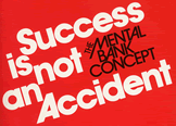 Success is not an Accident: The Mental Bank Concept